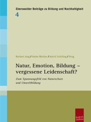 cover image of Natur, Emotion, Bildung – vergessene Leidenschaft?